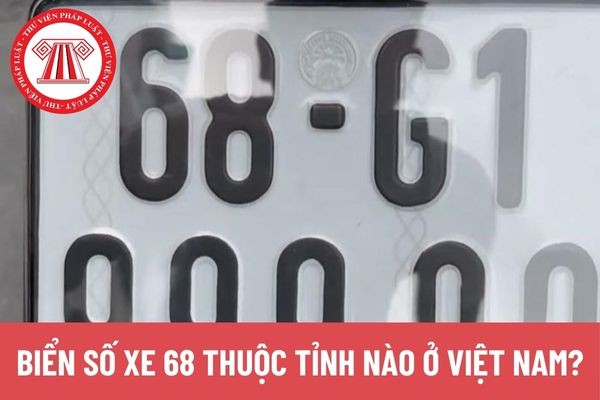 Ký hiệu biển số 68 đại diện cho tỉnh Kiên Giang